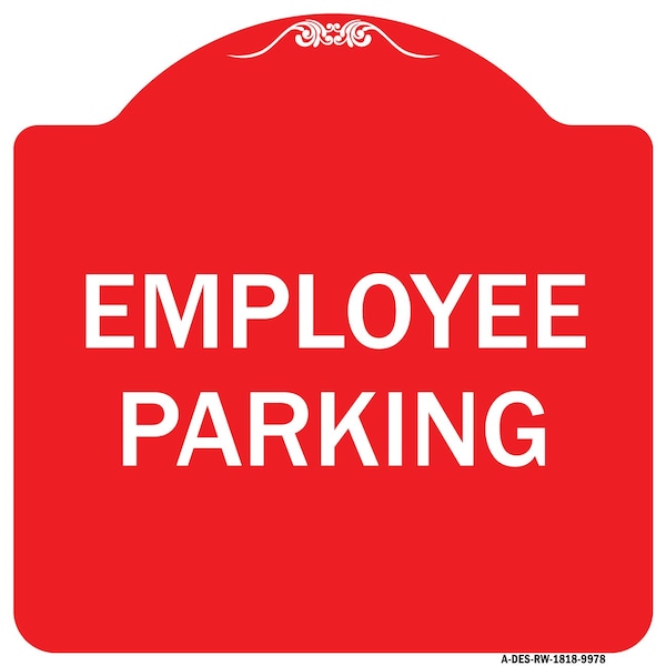 Signmission Designer Series Employee Parking, Red & White Heavy-Gauge Aluminum Sign, 18" x 18", RW-1818-9978 A-DES-RW-1818-9978 - main
